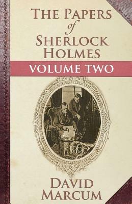 The Papers of Sherlock Holmes: Vol. II - David Marcum - cover