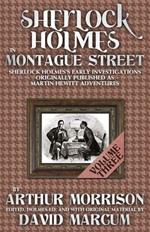 Sherlock Holmes in Montague Street: Sherlock Holmes Early Investigations Originally Published as Martin Hewitt Adventures