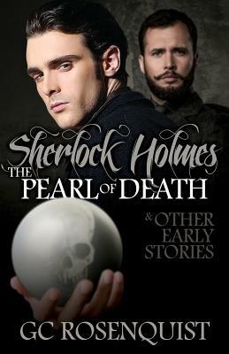 Sherlock Holmes - The Pearl of Death and Other Early Stories - Gregg Rosenquist - cover