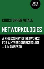 Networkologies - A Philosophy of Networks for a Hyperconnected Age - A Manifesto