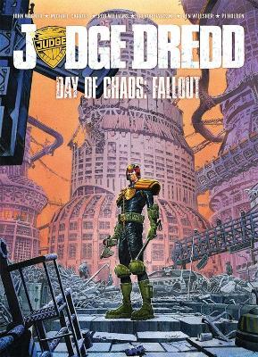 Judge Dredd Day of Chaos: Fallout - John Wagner,Rob Williams,Michael Carroll - cover