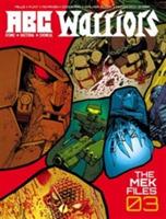 ABC Warriors: The Mek Files 03 - Pat Mills,Henry Flint - cover