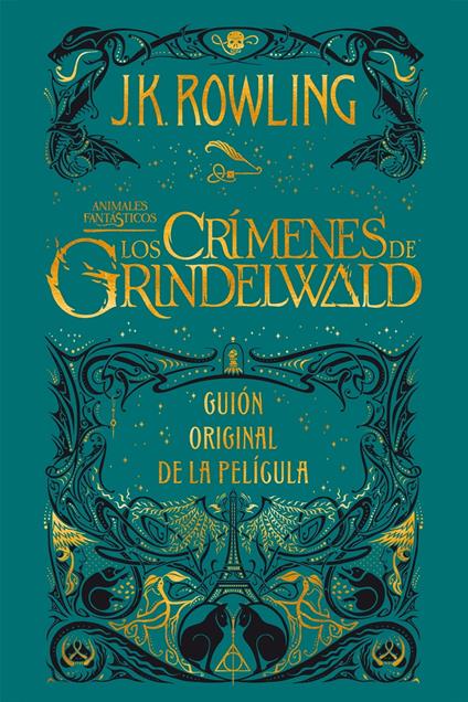 Animales fantásticos: Los crímenes de Grindelwald Guión original de la película