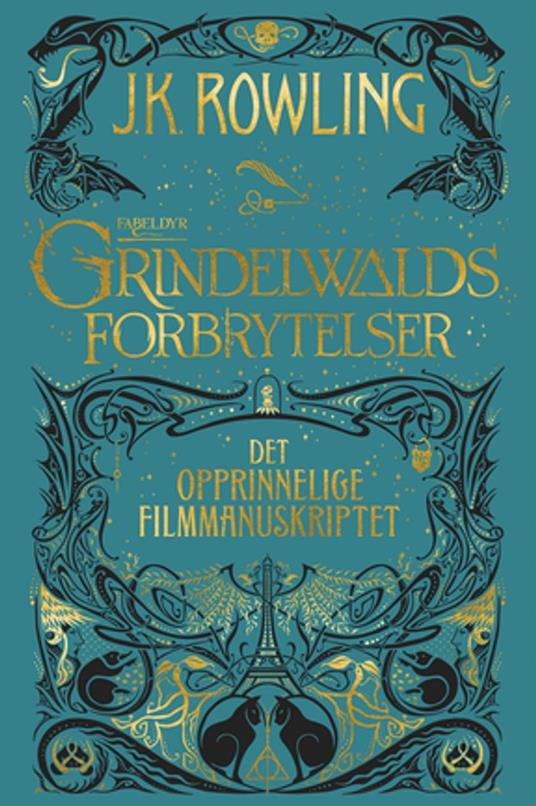 Fabeldyr: Grindelwalds forbrytelser. Det opprinnelige filmmanuskriptet - J. K. Rowling,Torstein Bugge Høverstad - ebook