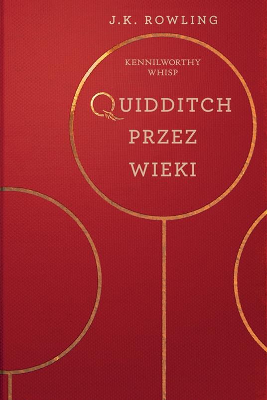 Quidditch Przez Wieki - Olly Moss,J. K. Rowling,Kennilworthy Whisp,Andrzej Polkowski - ebook