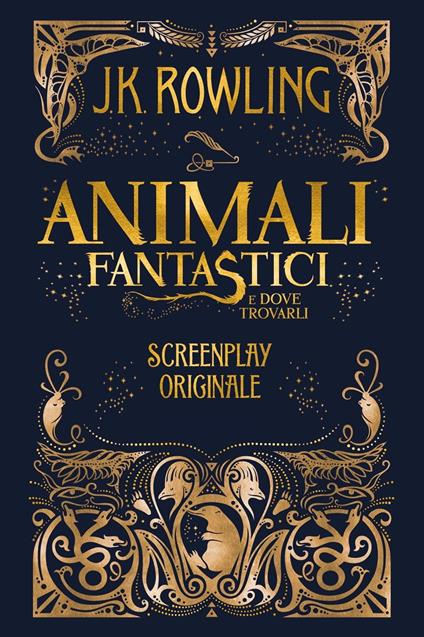 Animali fantastici e dove trovarli: Screenplay originale - J. K. Rowling,Silvia Piraccini - ebook