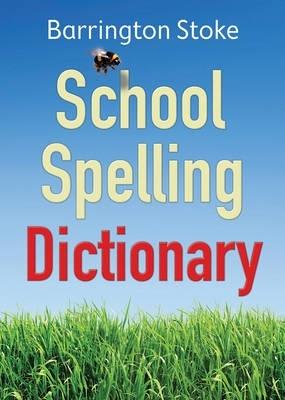 School Spelling Dictionary - Christine Maxwell,Julia Rowlandson - cover