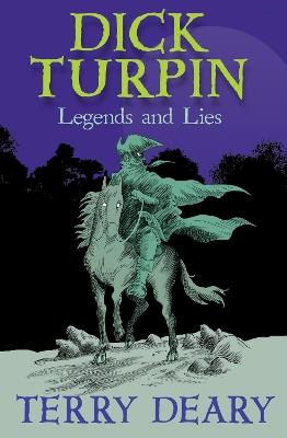 Dick Turpin: Legends and Lies - Terry Deary - cover