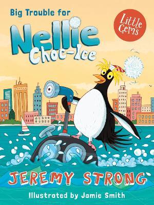 Big Trouble for Nellie Choc-Ice - Jeremy Strong - cover