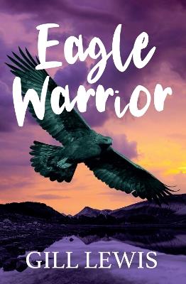 Eagle Warrior - Gill Lewis - cover