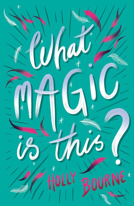 What Magic Is This? - Holly Bourne,Helen Crawford-White - ebook
