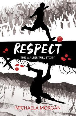 Respect: The Walter Tull Story - Michaela Morgan - cover