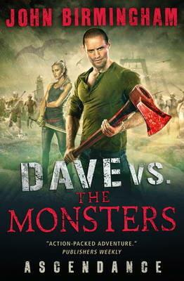 Dave vs. the Monsters: Ascendance (David Hooper) - John Birmingham - cover