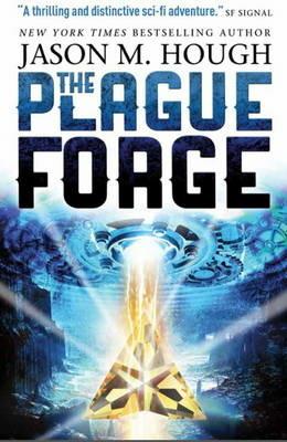 The Plague Forge - Jason M. Hough - cover