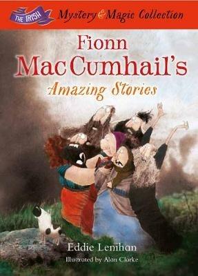 Fionn Mac Cumhail's Amazing Stories: The Irish Mystery and Magic Collection - Book 3 - Edmund Lenihan - cover