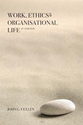 Work, Ethics & Organisational Life - John G. Cullen - cover