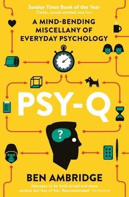 Psy-Q: A Mind-Bending Miscellany Of Everyday Psychology - Ben Ambridge - cover