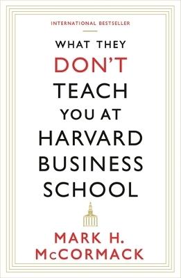 What They Don't Teach You At Harvard Business School - Mark H. McCormack - cover