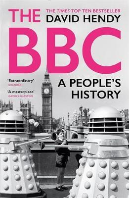 The BBC: A People's History - David Hendy - cover