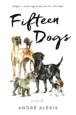 Fifteen Dogs - Andre Alexis - cover