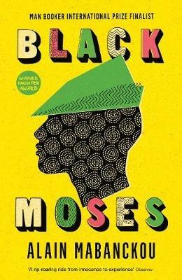 Black Moses: Longlisted for the International Man Booker Prize 2017 - Alain Mabanckou - cover