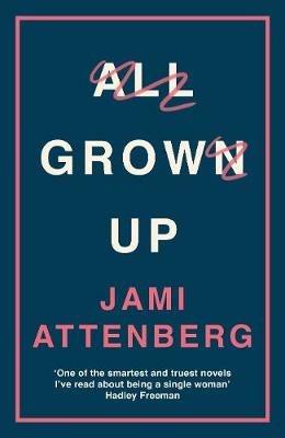 All Grown Up - Jami Attenberg - cover