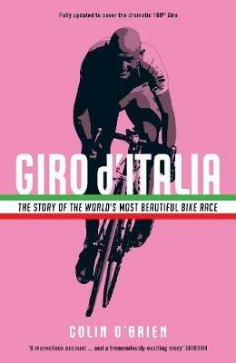 Giro d'Italia: The Story of the World's Most Beautiful Bike Race - Colin O'Brien - cover