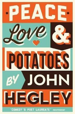 Peace, Love & Potatoes - John Hegley - cover