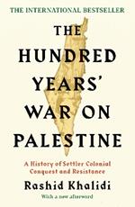 The Hundred Years' War on Palestine: The New York Times Bestseller