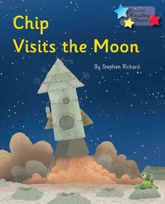 Chip Visits the Moon: Phonics Phase 3 - Rickard Stephen - cover