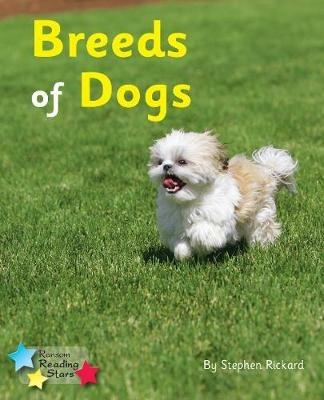 Breeds of Dogs: Phonics Phase 4 - Rickard Stephen - cover