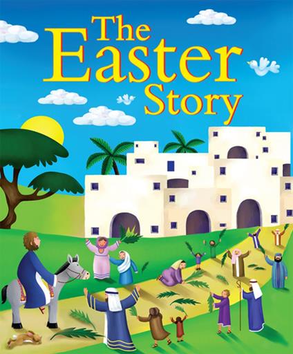 The Easter Story - Juliet David,Jo Parry - ebook