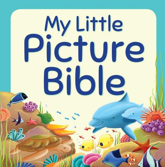 My Little Picture Bible - Juliet David,Elina Ellis - ebook