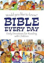 Would you like to know Bible Every Day: Daily devotions for Reading with children