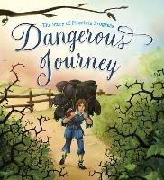 Dangerous Journey: The Story of Pilgrim's Progress - John Bunyan - cover