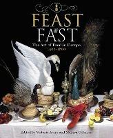 Feast & Fast: The Art of Food in Europe, 1500-1800 - cover