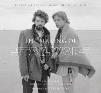 The Making of Star Wars: The Definitive Story Behind the Original Film - J.W. Rinzler - cover