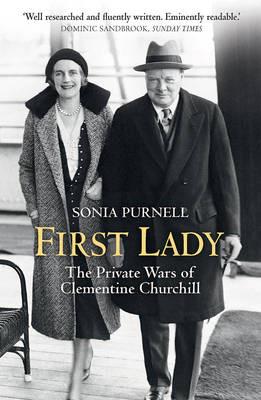 First Lady: The Life and Wars of Clementine Churchill - Sonia Purnell - cover