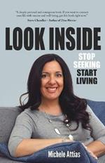 Look Inside: Stop Seeking Start Living