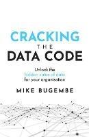 Cracking The Data Code: Unlock the hidden value of data for your organisation