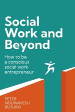 Social Work and Beyond: How to be a conscious social work entrepreneur