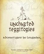 Uncharted Territories: Adventures In Learning