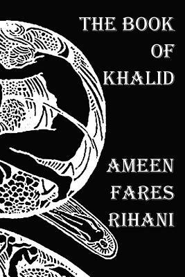 The Book of Khalid - Illustrated by Khalil Gibran - Ameen Fares Rihani - cover