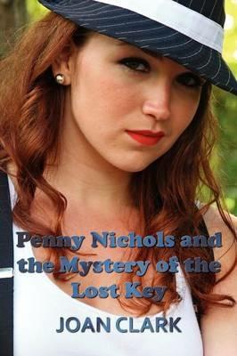 Penny Nichols and the Mystery of the Lost Key - Joan Clark - cover