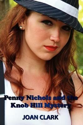 Penny Nichols and the Knob Hill Mystery - Joan Clark - cover