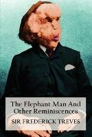 The Elephant Man And Other Reminiscences - Frederick Treves - cover