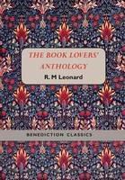 The Book Lovers' Anthology: A Compendium of Writing about Books, Readers and Libraries