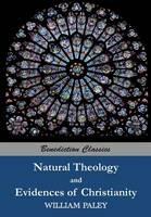 Natural Theology: or Evidences of the Existence and Attributes of the Deity AND Evidences of Christianity - William Paley - cover