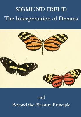 The Interpretation of Dreams and Beyond the Pleasure Principle - Sigmund Freud - cover