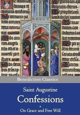 Confessions & On Grace and Free Will - Saint Augustine - cover